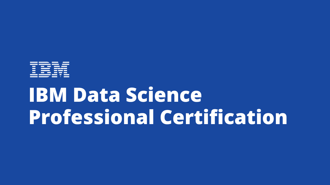 IBM Data Science Professional Certification