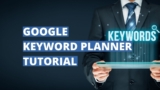 Google Keyword Planner Tutorial for Beginners (With Video)