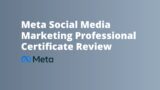 Meta Social Media Marketing Professional Certificate Review