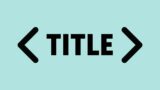 What Are Title Tags? (& How To Write Them For SEO)